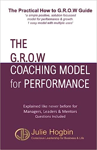 The GROW Coaching Model for Performance : The Practical How to GROW Guide - 1 simple model with mutiple uses with questions included (On Point Series for Conscious Leadership in Business & Life) - Epub + Converted Pdf